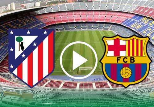 الشوط الأول بث مباشر.. مشاهدة لعبة برشلونة وأتلتيكو مدريد Barcelona vs Atletico Madrid يلا شوت اليوم في الليجا الإسبانية 