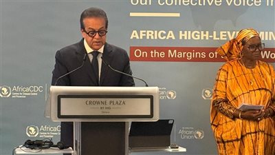 وزير الصحة يدعو لعدالة صحية عالمية وترجمة الرؤى الأفريقية إلى خطوات عملية