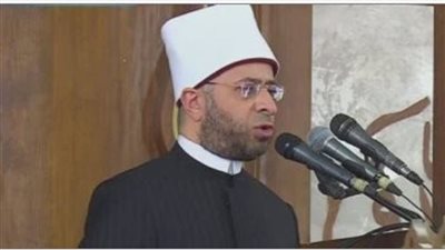 الأزهري في خطبة العيد: العبادات أساس بناء الإنسان الواعِي ومجتمع الخير والإصلاح