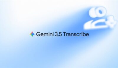 يحول الصوت إلى نص أكثر دقة، جوجل يطلق Gemini 3.5 Transcribe